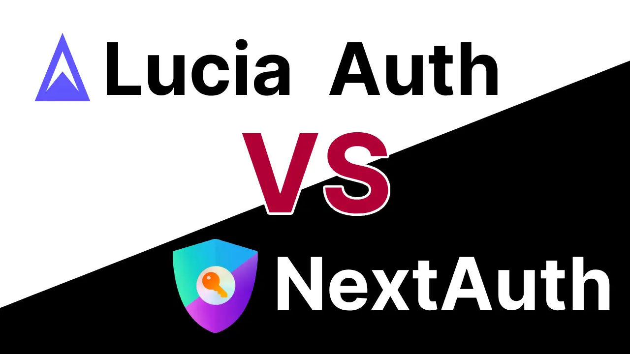 Lucia Auth vs NextAuth